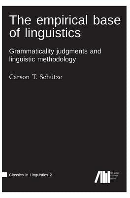 The empirical base of linguistics by Schütze, Carson T.