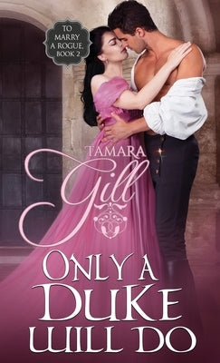 Only a Duke Will Do by Gill, Tamara