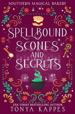 Spellbound, Scones, and Secrets by Kappes, Tonya