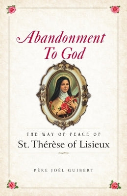 Abandonment to God by Fr Joel Guibert