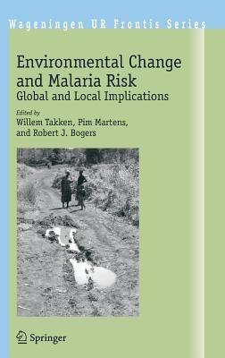 Environmental Change and Malaria Risk: Global and Local Implications by Takken, Willem