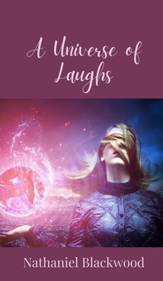 A Universe of Laughs by Blackwood, Nathaniel