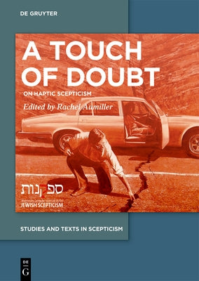 A Touch of Doubt: On Haptic Scepticism by Aumiller, Rachel
