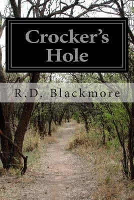 Crocker's Hole by Blackmore, R. D.