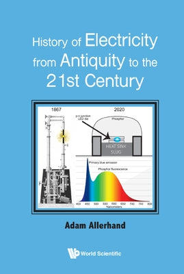 History of Electricity from Antiquity to the 21st Century by Allerhand, Adam