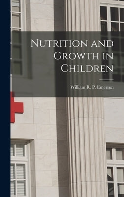 Nutrition and Growth in Children by Emerson, William R. P. (William Robie