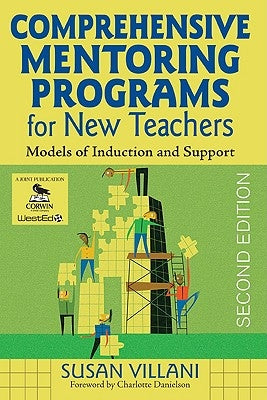 Comprehensive Mentoring Programs for New Teachers by Villani, Susan