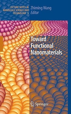 Toward Functional Nanomaterials by Wang, Zhiming M.