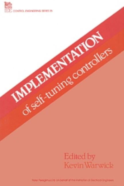 Implementation of Self-Tuning Controllers by Warwick, K.