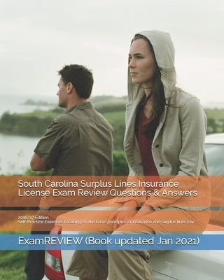 South Carolina Surplus Lines Insurance License Exam Review Questions & Answers 2016/17 Edition: Self-Practice Exercises focusing on the basic principl by Examreview
