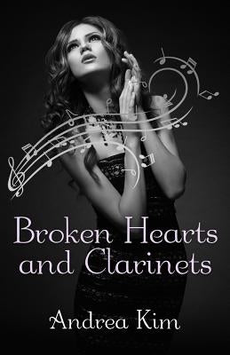 Broken Hearts and Clarinets by Kim, Andrea