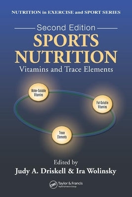 Sports Nutrition: Vitamins and Trace Elements, Second Edition by Wolinsky, Ira