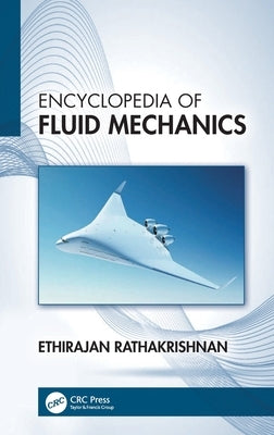 Encyclopedia of Fluid Mechanics by Rathakrishnan, Ethirajan