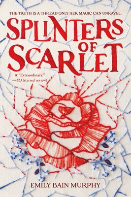 Splinters of Scarlet by Murphy, Emily Bain