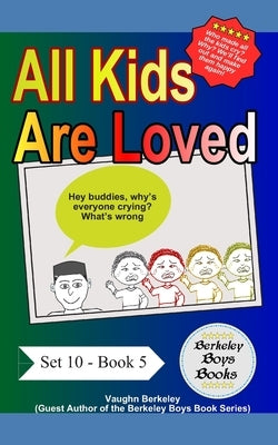 All Kids Are Loved (Berkeley Boys Books) by Berkeley, Vaughn