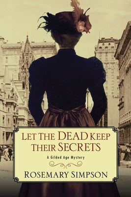 Let the Dead Keep Their Secrets by Simpson, Rosemary