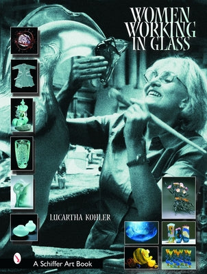 Women Working in Glass by Kohler, Lucartha