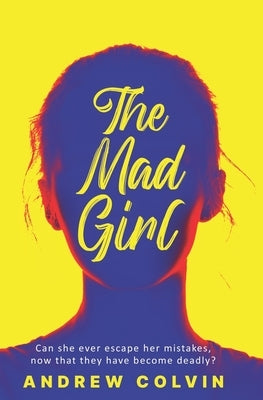 The Mad Girl by Colvin, Andrew