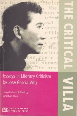 The Critical Villa: Essays in Literary Criticism by Villa, Jose Garcia