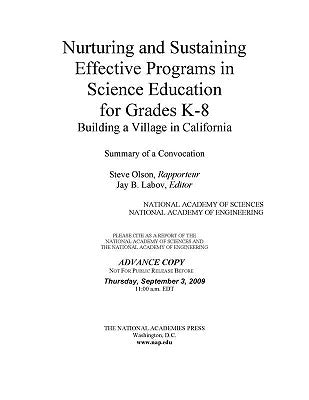 Nurturing and Sustaining Effective Programs in Science Education for Grades K-8: Building a Village in California: Summary of a Convocation by National Academy of Engineering