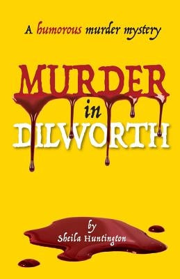 Murder In Dilworth by Huntington, Sheila