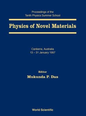 Physics of Novel Materials - Proceedings of the Tenth Physics Summer School by Das, Mukunda Prasad