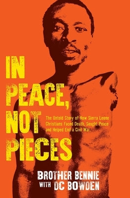 In Peace, Not Pieces by Bowden, D. C.