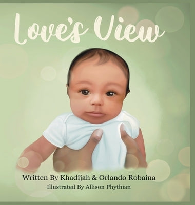 Love's View by Robaina, Khadijah Y.