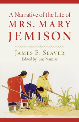 A Narrative of the Life of Miss Mary Jemison by Seaver, James E.