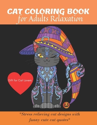 Cat Coloring Book: A Fun Coloring Gift Book for cat Lovers & adults Relaxation with stress Relieving Animal Designs, Quick and Easy. by Welch, Obie