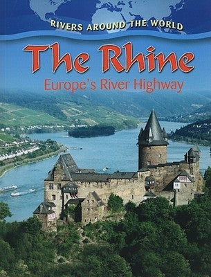 The Rhine: Europe's River Highway by Miller, Gary G.