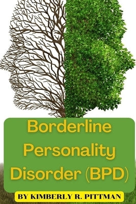 Borderline Personality Disorder(BPD) by Pittman, Kimberly R.