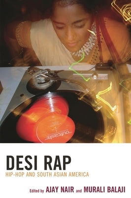 Desi Rap: Hip Hop and South Asian America by Ambudkar, Utkarsh