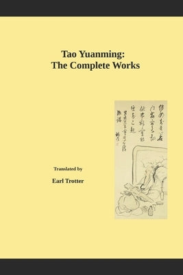 Tao Yuanming: The Complete Works by Trotter, Earl