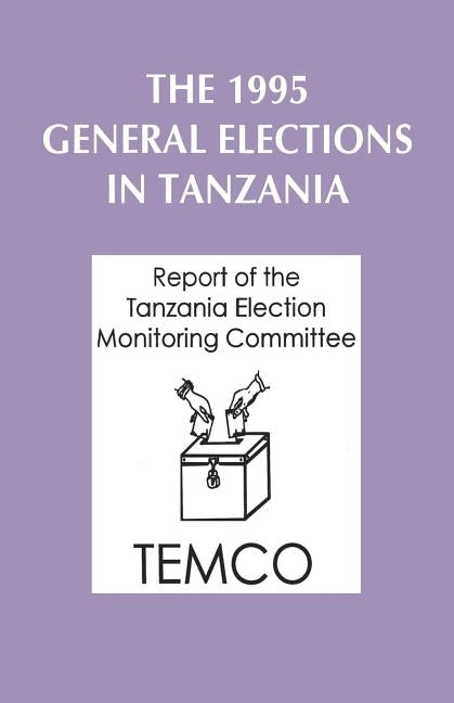 The 1995 General Elections in Tanzania by Monitoring Committee, Tanzania Election
