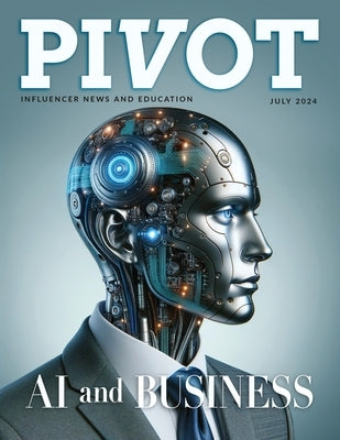 Pivot Magazine Issue 25: AI and Business by O'Byrne, Chris