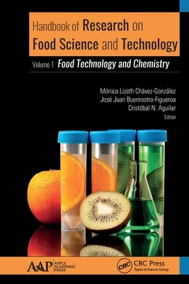 Handbook of Research on Food Science and Technology: Volume 1: Food Technology and Chemistry by Chavez-Gonzalez, Monica