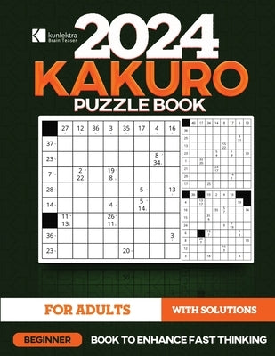 Kunlektra Brain Teaser 9 x 9 Kakuro Puzzle Book for Adults by Brain Teaser, Kunlektra