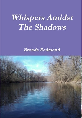 Whispers Amidst The Shadows by Redmond, Brenda