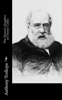 The Parson's daughter of Oxney Colne by Trollope, Anthony