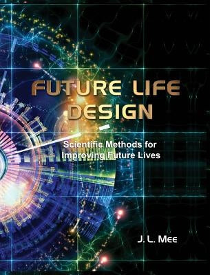 Future Life Design by Mee, John Lawrence