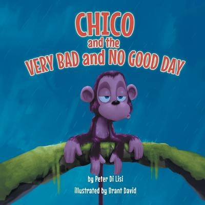 Chico and the Very Bad and No Good Day by Di Lisi, Peter