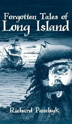 Forgotten Tales of Long Island by Panchyk, Richard