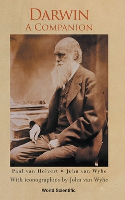 Darwin: A Companion - With Iconographies by John Van Wyhe by Van Helvert, Paul