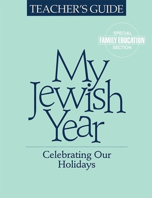 My Jewish Year Teacher's Guide by House, Behrman