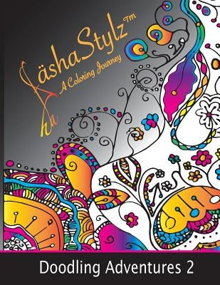 Doodling Adventures 2: SashaStylzTM A Coloring Journey by Scully, Sasha
