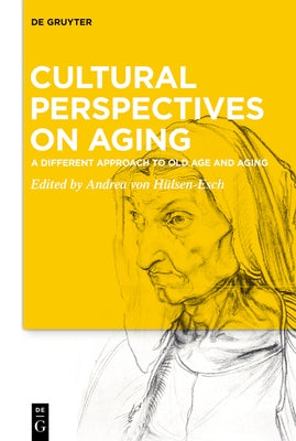 Cultural Perspectives on Aging: A Different Approach to Old Age and Aging by Hülsen-Esch, Andrea