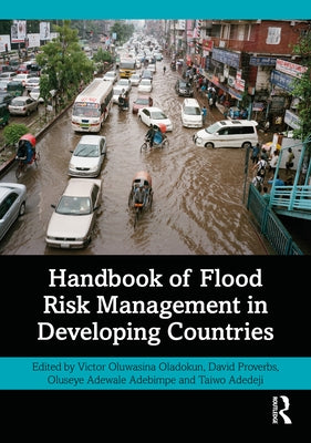Handbook of Flood Risk Management in Developing Countries by Oladokun, Victor
