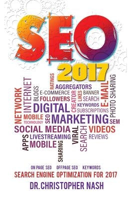Seo 2017: Search Engine Optimization for 2017. On Page SEO, Off Page SEO, Keywords by Nash, Christopher