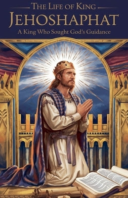 The Life of King Jehoshaphat by Stein, Rebecca